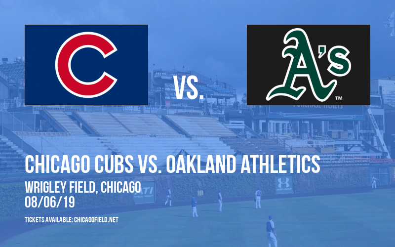 Chicago Cubs Vs. Oakland Athletics at Wrigley Field