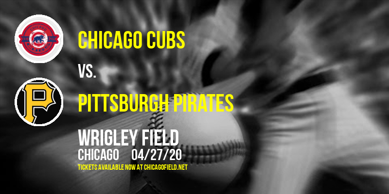 Chicago Cubs vs. Pittsburgh Pirates [POSTPONED] at Wrigley Field