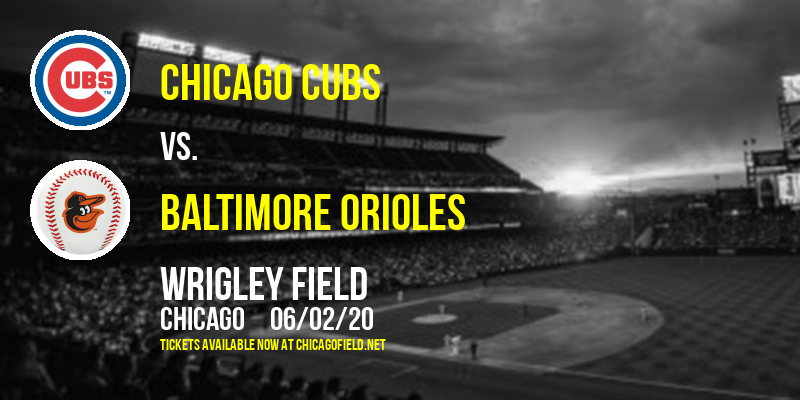 Chicago Cubs vs. Baltimore Orioles [CANCELLED] at Wrigley Field