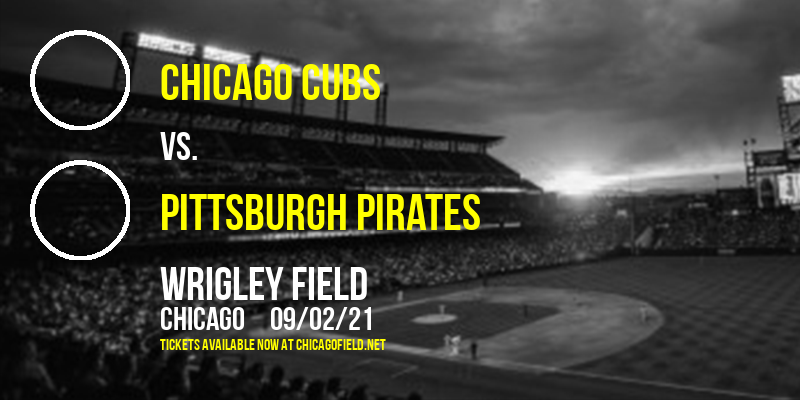 Chicago Cubs vs. Pittsburgh Pirates at Wrigley Field