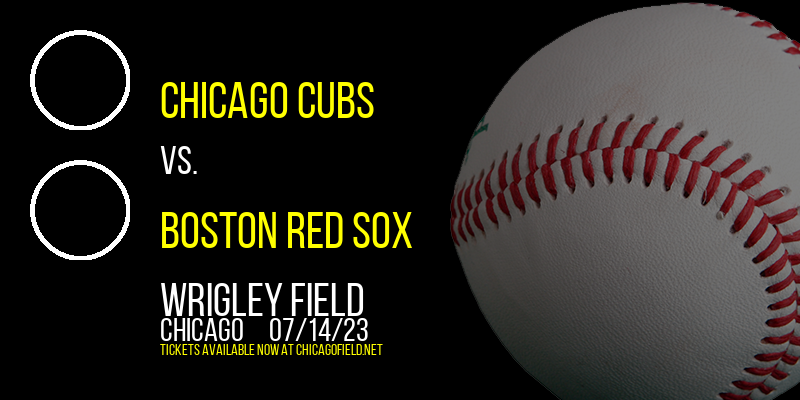 Chicago Cubs vs. Boston Red Sox at Wrigley Field