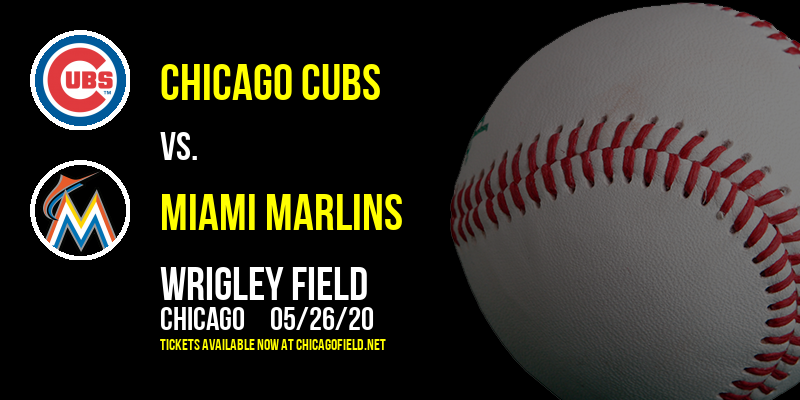 Chicago Cubs vs. Miami Marlins at Wrigley Field