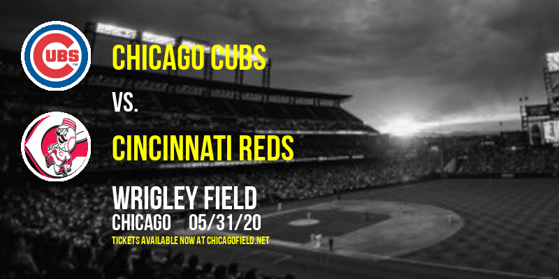 Chicago Cubs vs. Cincinnati Reds at Wrigley Field