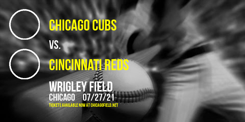 Chicago Cubs vs. Cincinnati Reds at Wrigley Field