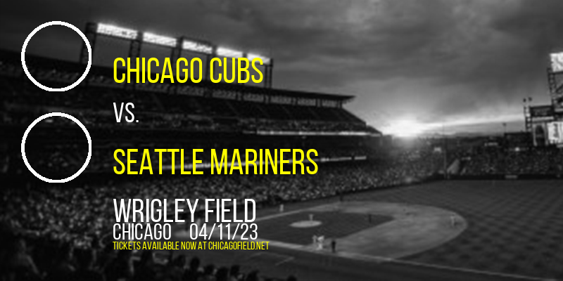 Chicago Cubs vs. Seattle Mariners at Wrigley Field